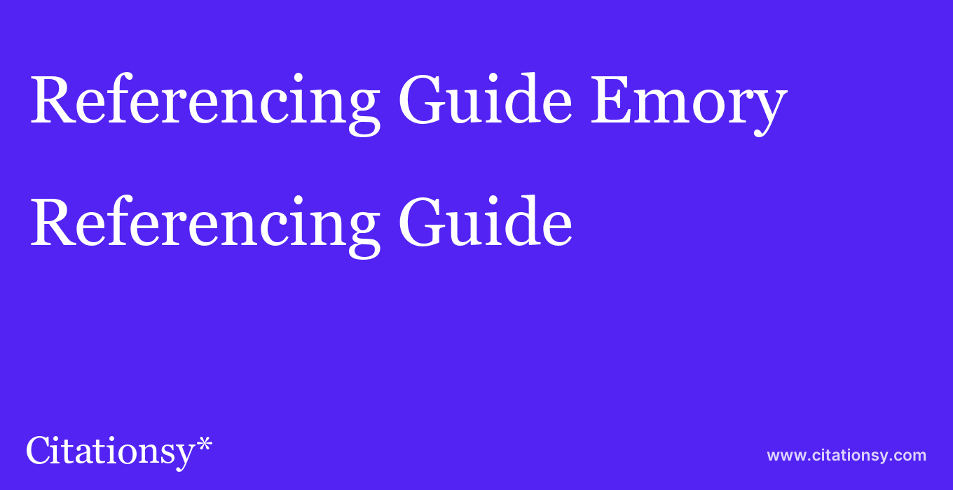 Referencing Guide: Emory & Henry College
